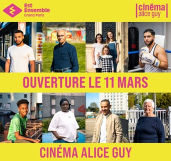 OUVERTURE DU CINEMA ALICE GUY au COEUR DE VILLE DE BOBIGNY LE 11 MARS à 13H30