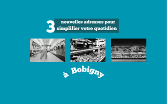 Trois nouvelles adresses à Bobigny
